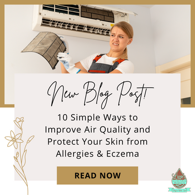 10 Simple Ways to Improve Air Quality and Protect Your Skin from Allergies & Eczema